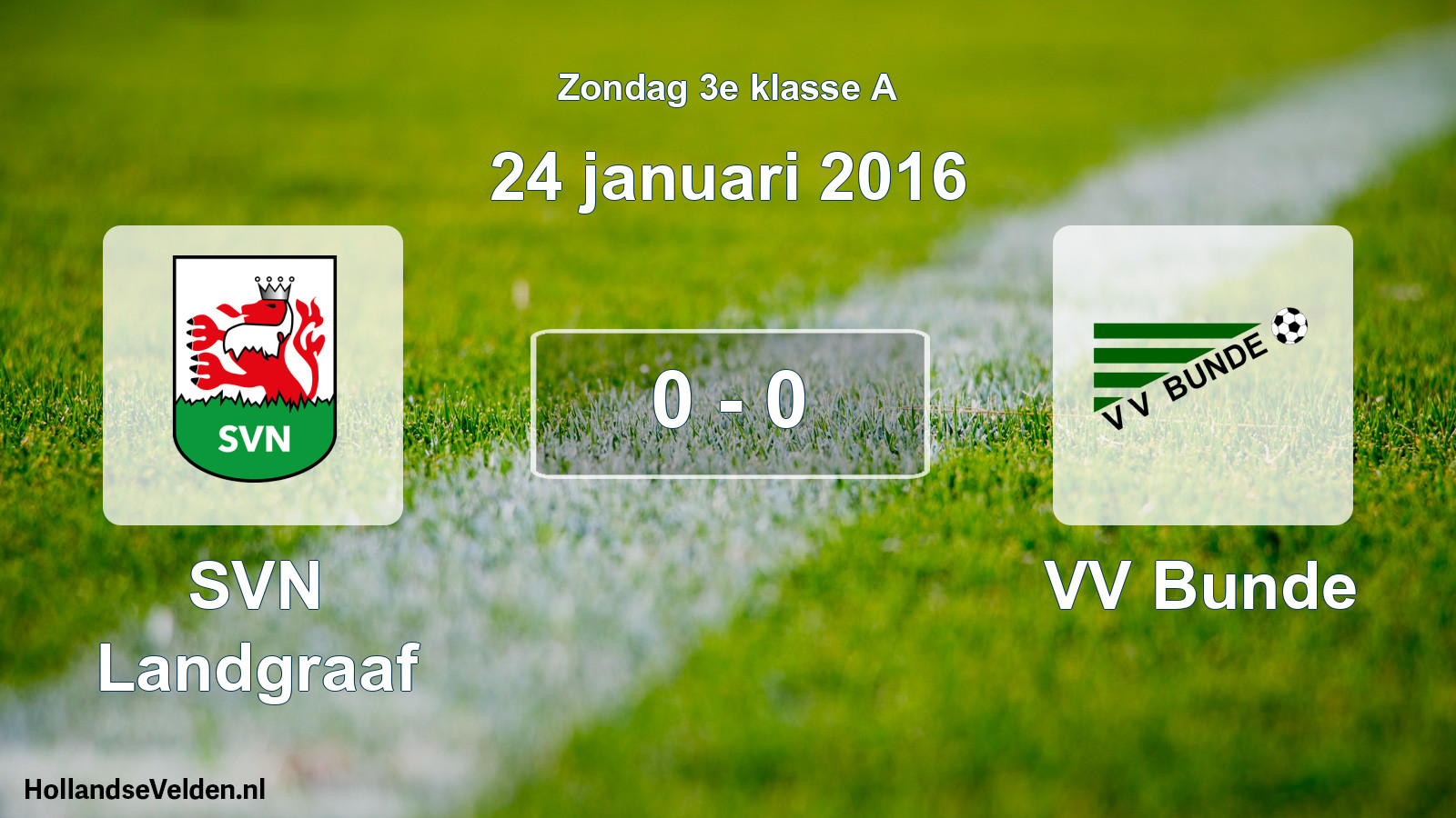 Total number of matches played: SVN Landgraaf - VV Bunde 0 - 0 (24 January 2016)
