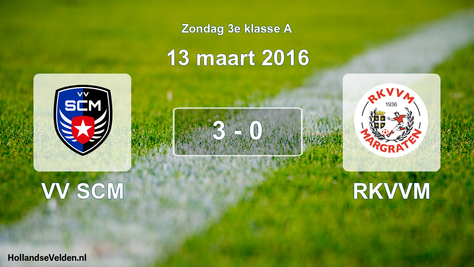 Total number of matches played: VV SCM - RKVVM 3 - 0 (13 March 2016)
