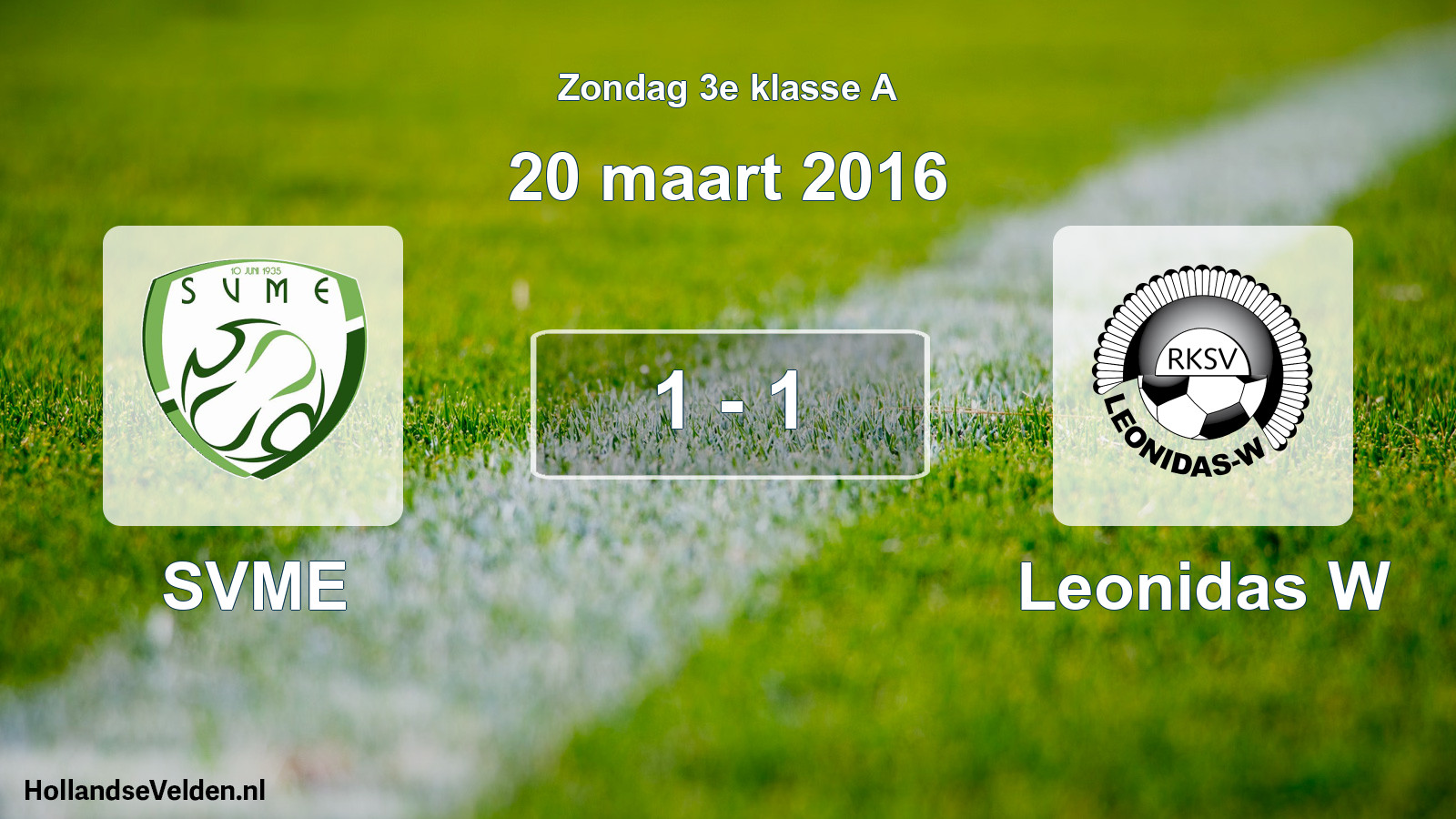 Total number of matches played: SVME - Leonidas W 1 - 1 (20 March 2016)