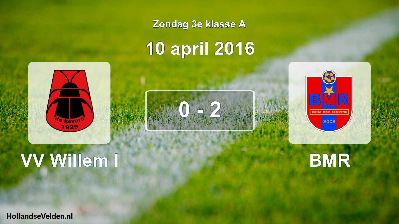 Total number of matches played: VV Willem I - BMR 0 - 2 (10 April 2016)