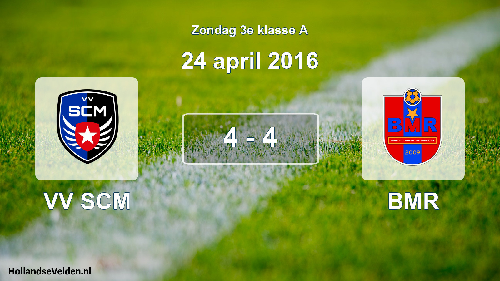 Total number of matches played: VV SCM - BMR 4 - 4 (24 April 2016)