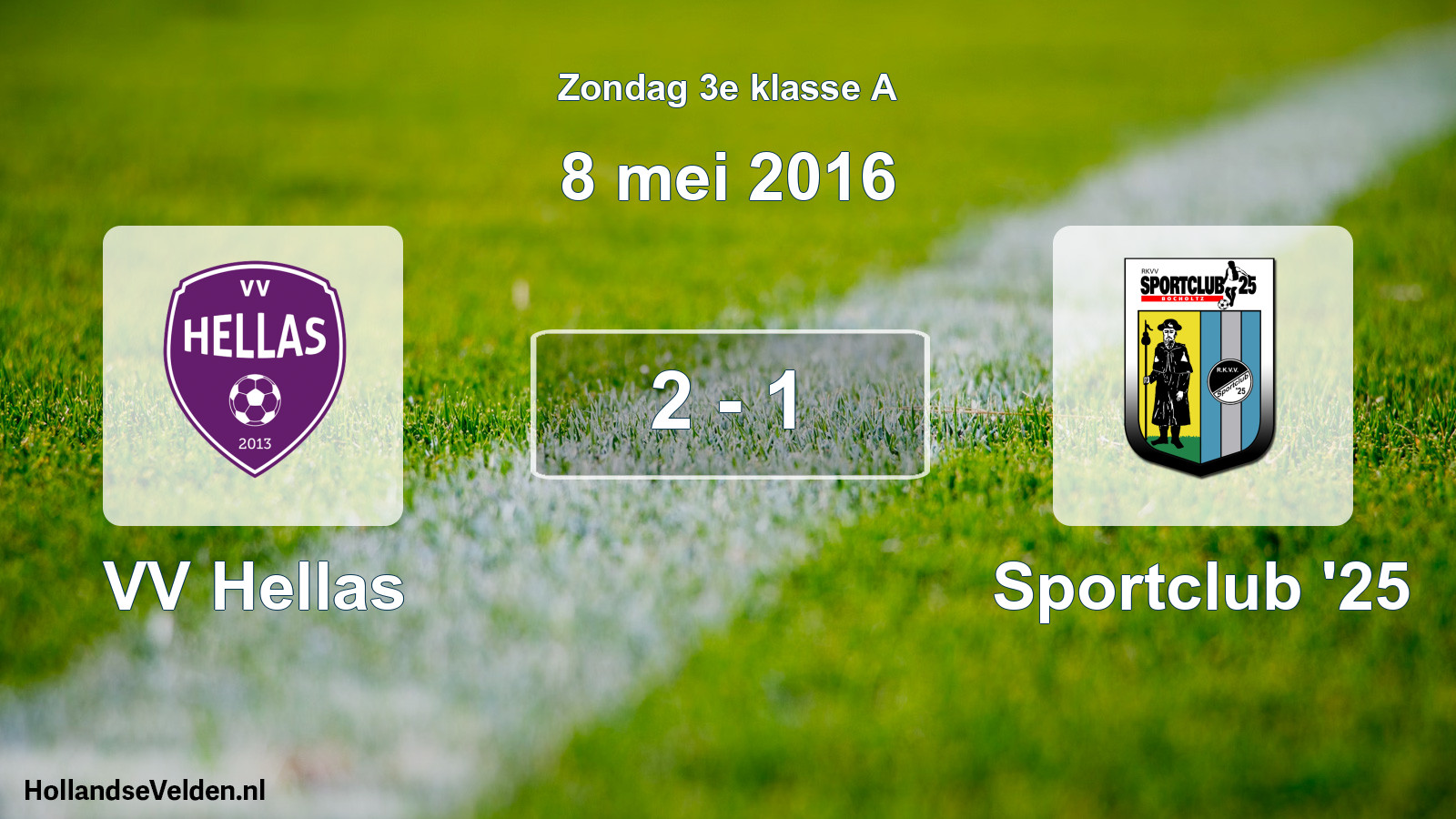 Total number of matches played: VV Hellas - Sportclub '25 2 - 1 (8 May 2016)