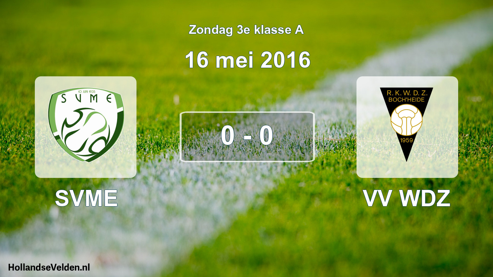 Total number of matches played: SVME - VV WDZ 0 - 0 (16 May 2016)