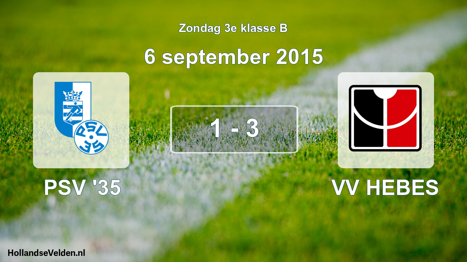 Total number of matches played: PSV '35 - VV HEBES 1 - 3 (6 September 2015)