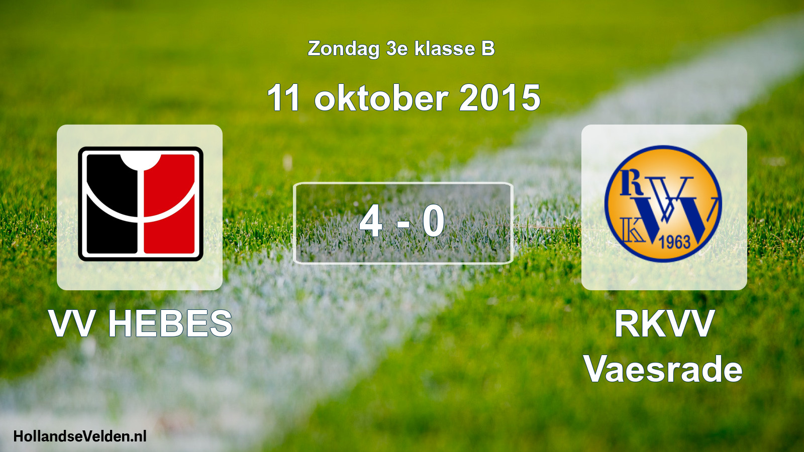 Total number of matches played: VV HEBES - RKVV Vaesrade 4 - 0 (11 October 2015)