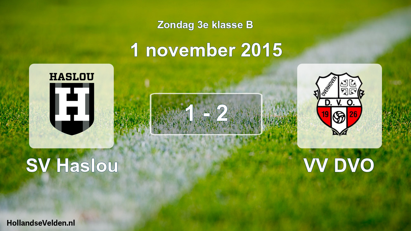 Total number of matches played: SV Haslou - VV DVO 1 - 2 (1 November 2015)