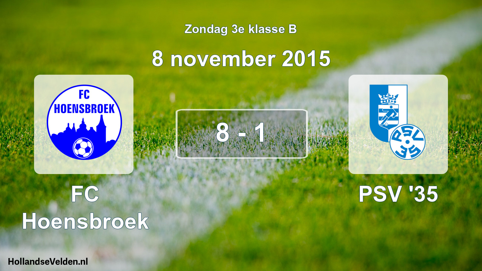 Total number of matches played: FC Hoensbroek - PSV '35 8 - 1 (8 November 2015)