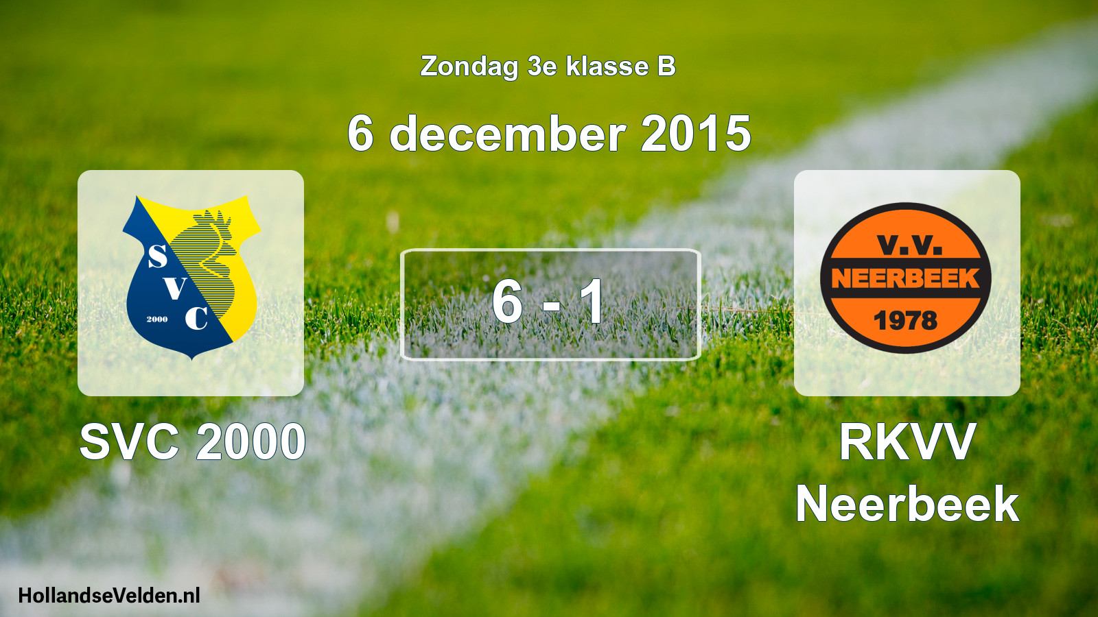 Total number of matches played: SVC 2000 - RKVV Neerbeek 6 - 1 (6 December 2015)