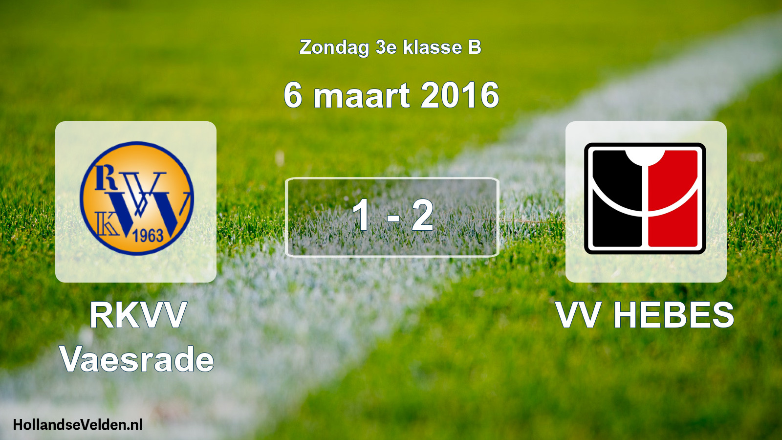 Total number of matches played: RKVV Vaesrade - VV HEBES 1 - 2 (6 March 2016)