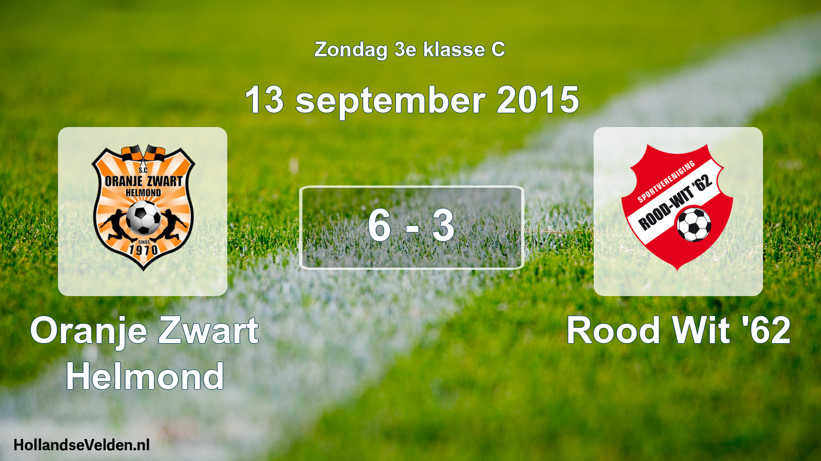 Total number of matches played: Oranje Zwart Helmond - Rood Wit '62 6 - 3 (13 September 2015)