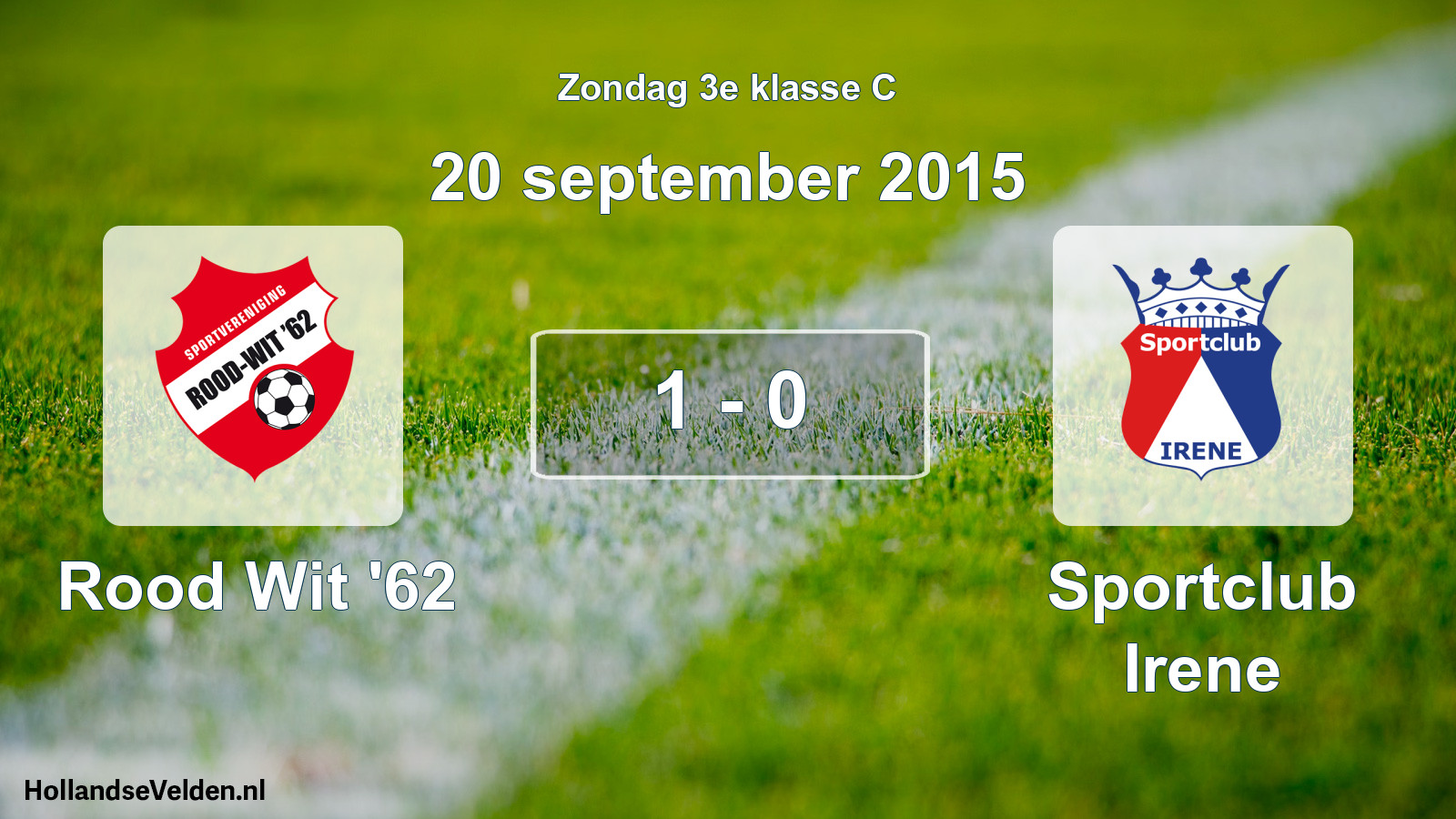 Total number of matches played: Rood Wit '62 - Sportclub Irene 1 - 0 (20 September 2015)