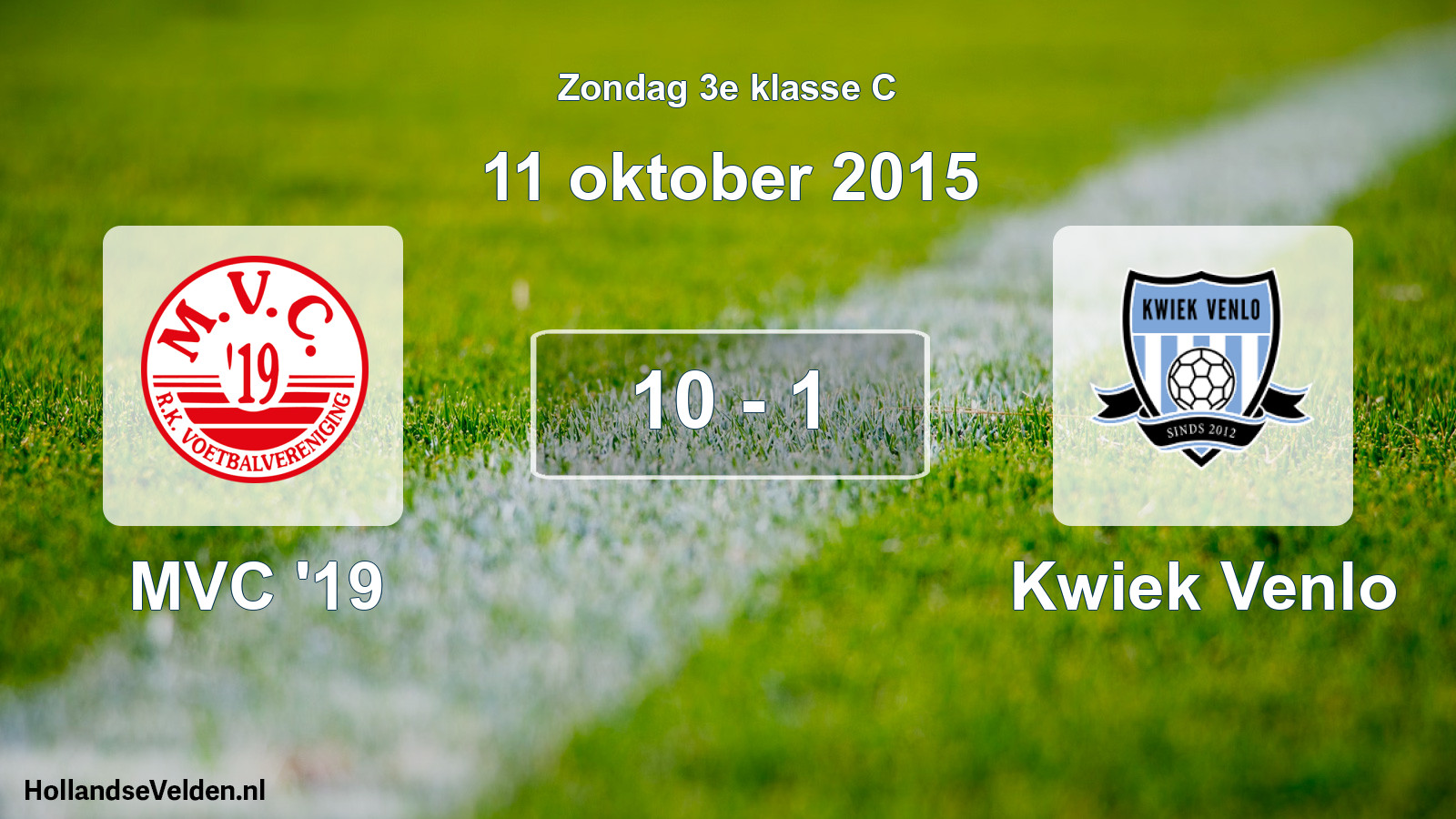 Total number of matches played: MVC '19 - Kwiek Venlo 10 - 1 (11 October 2015)
