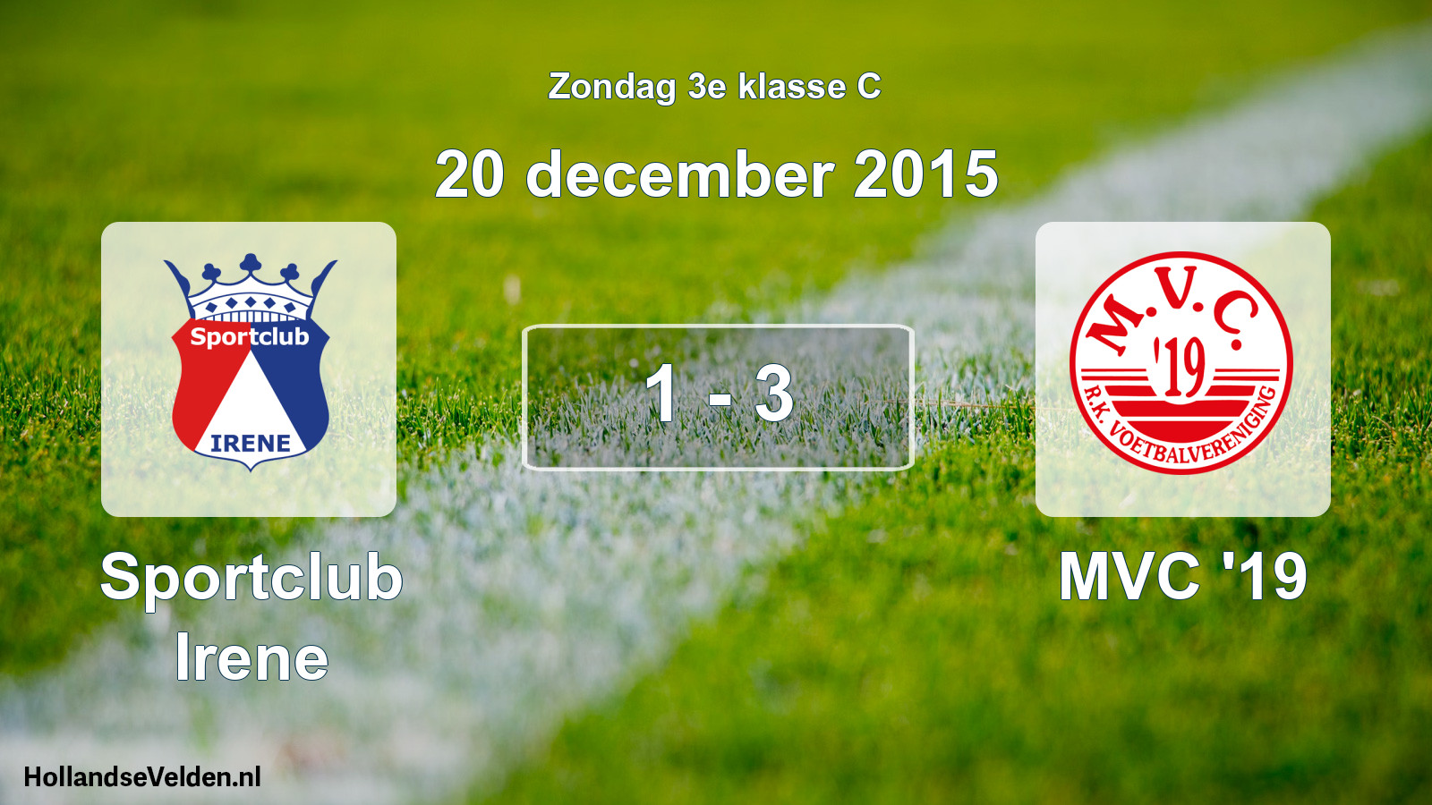 Total number of matches played: Irene Sportclub - MVC '19 1 - 3 (20 December 2015)