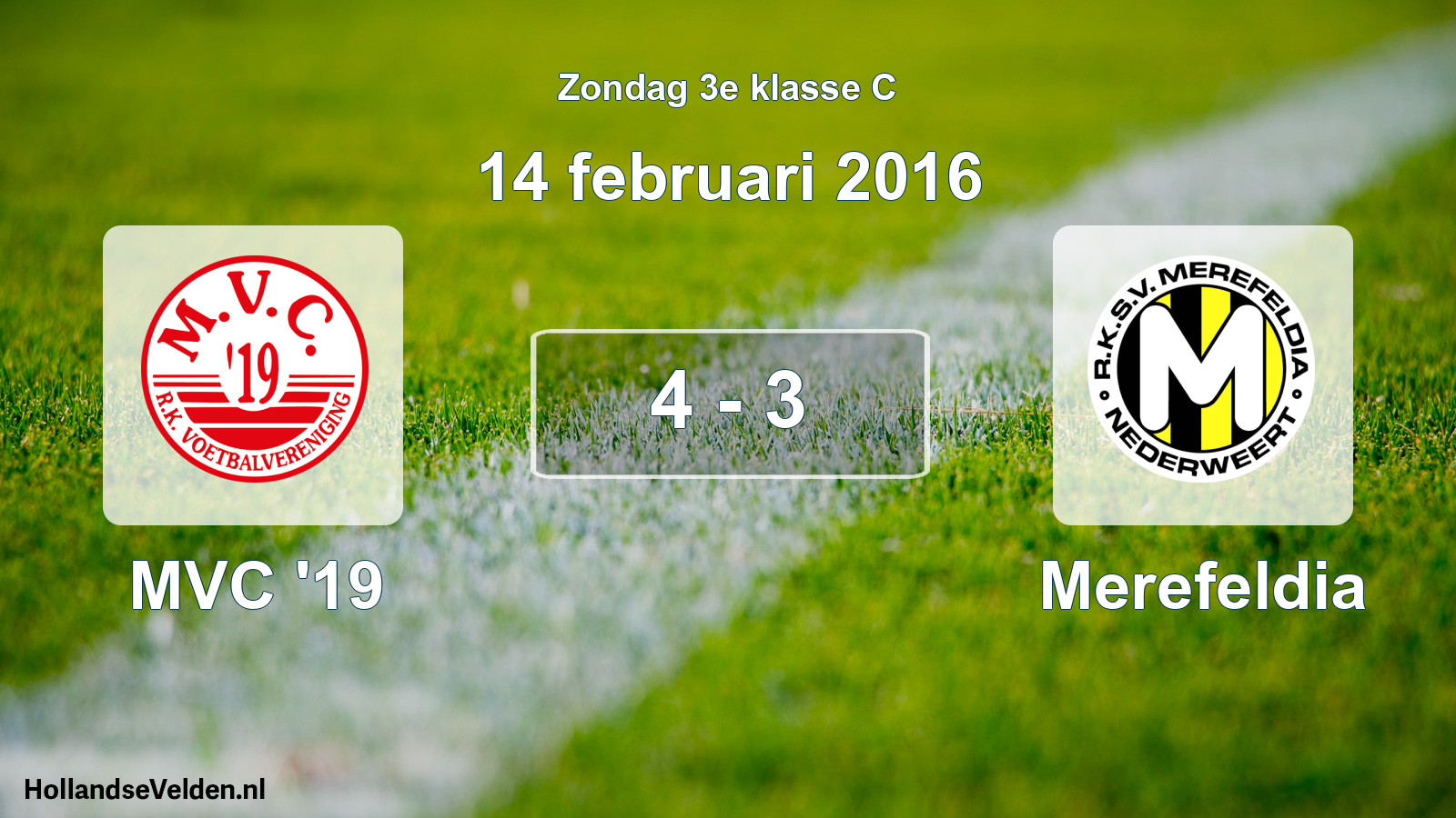 Total number of matches played: MVC '19 - Merefeldia 4 - 3 (14 February 2016)