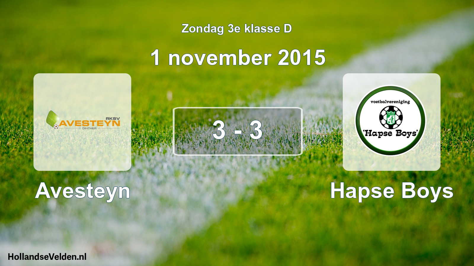 Total number of matches played: Avesteyn - Hapse Boys 3 - 3 (1 November 2015)
