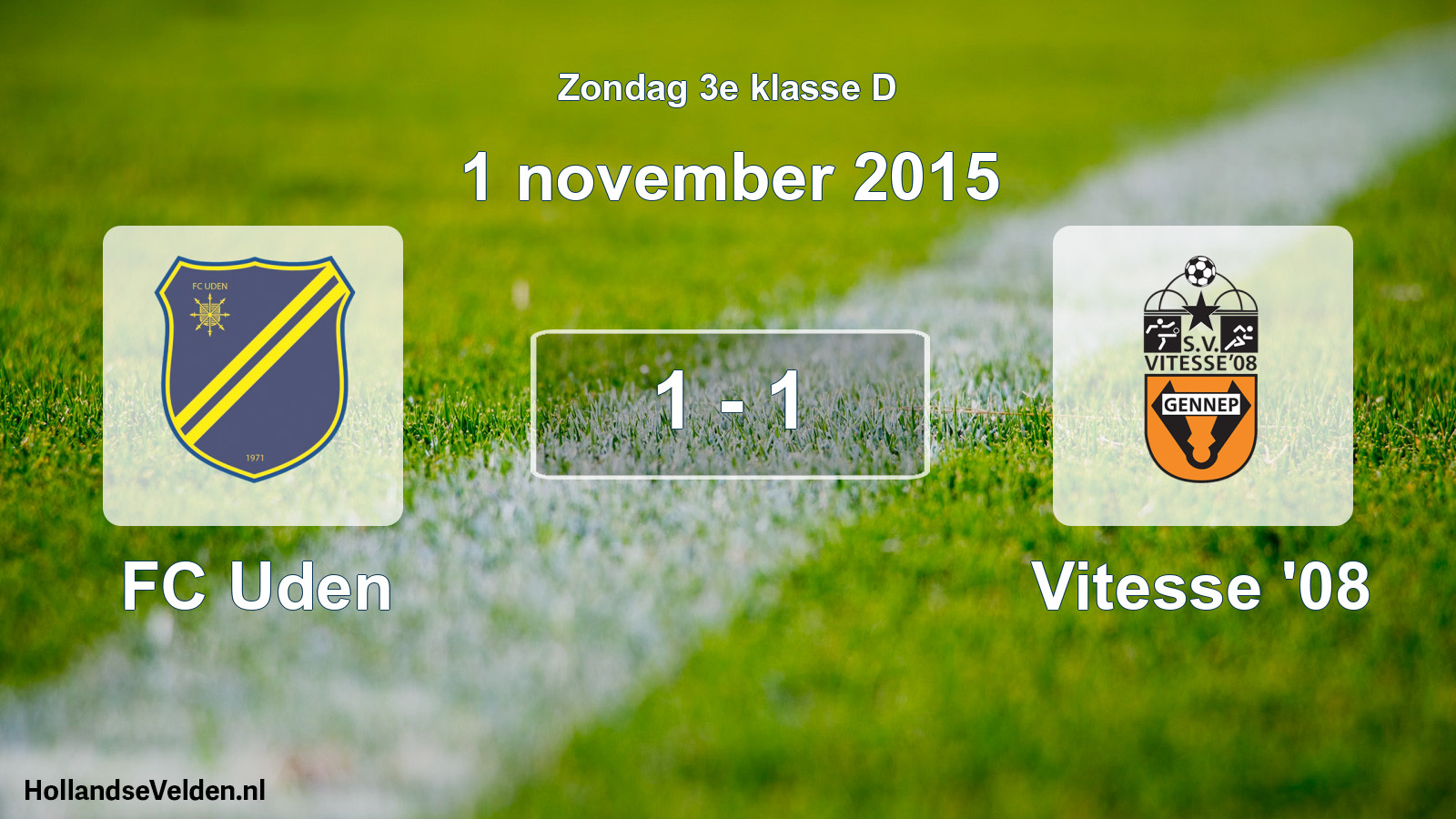 Total number of matches played: FC Uden - Vitesse '08 1 - 1 (1 November 2015)