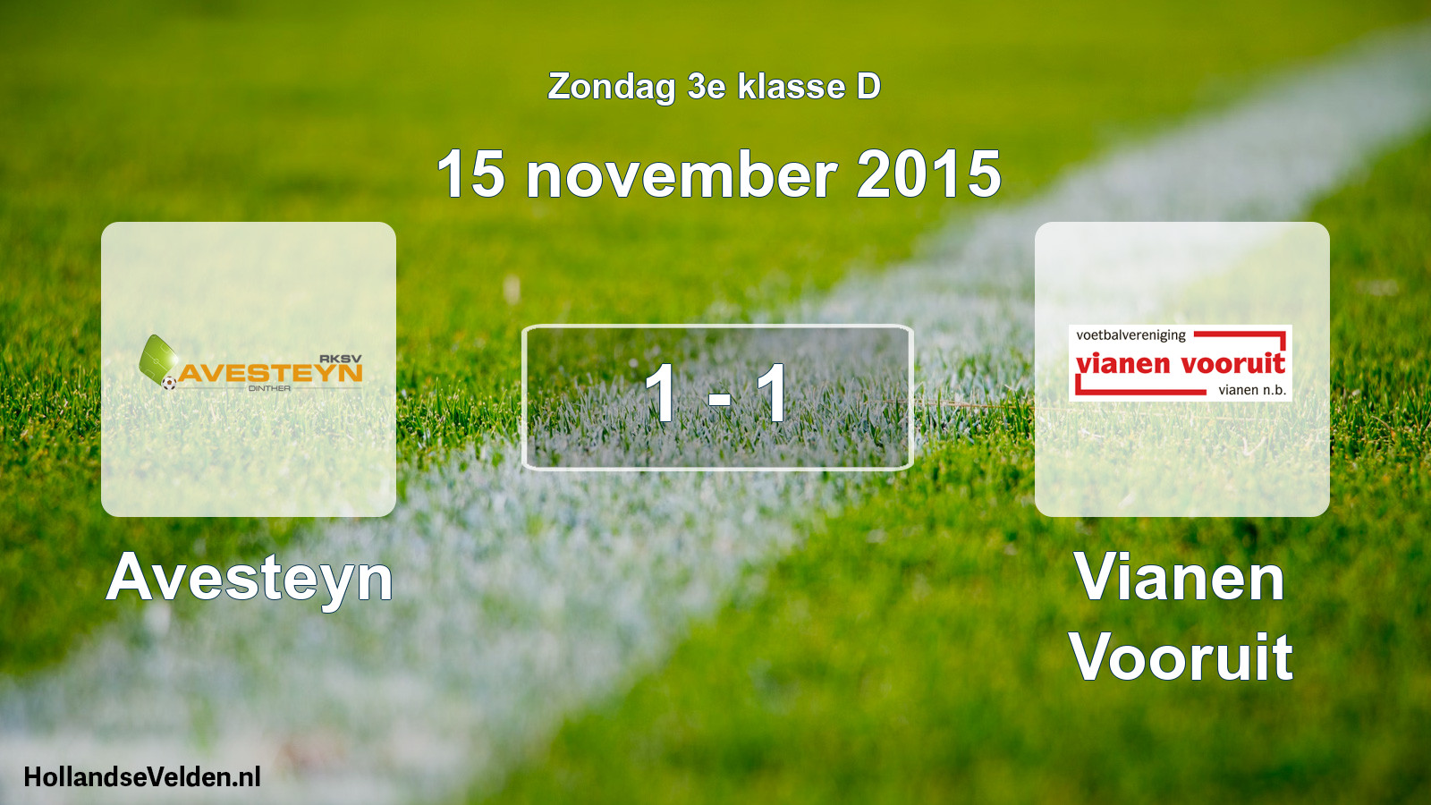 Total number of matches played: Avesteyn - Vianen Vooruit 1 - 1 (15 November 2015)