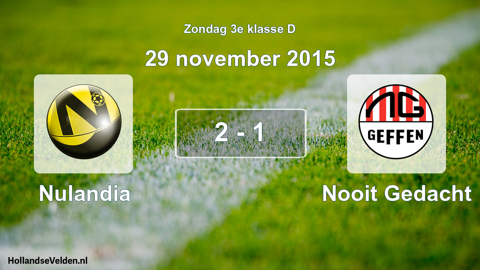 Total number of matches played: Nulandia - Nooit Gedacht 2 - 1 (29 November 2015)