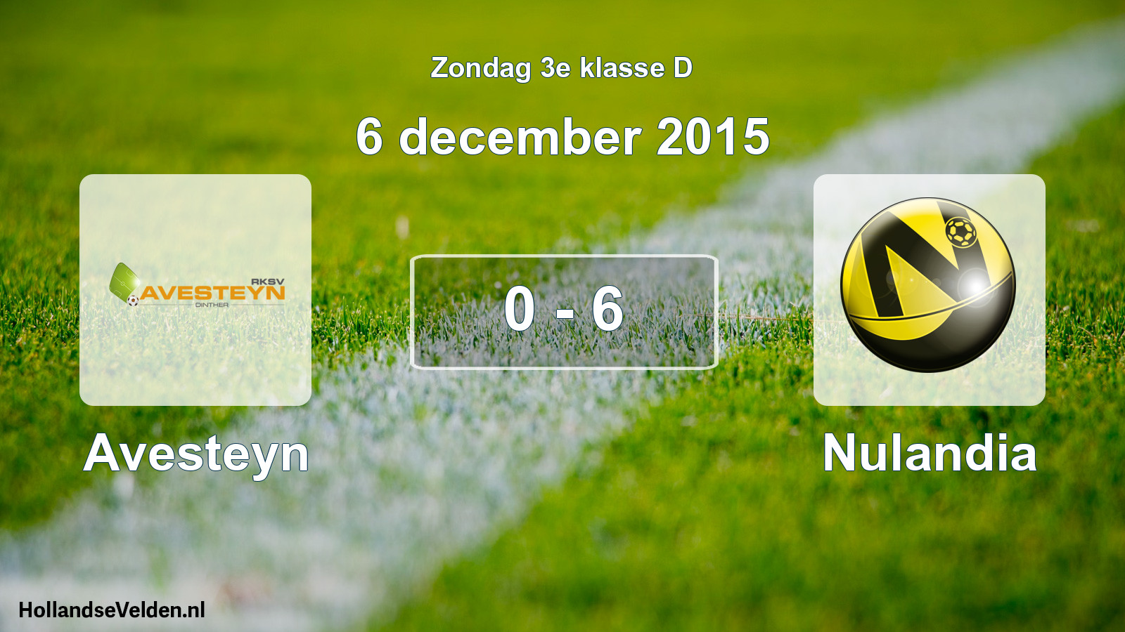 Total number of matches played: Avesteyn - Nulandia 0 - 6 (6 December 2015)