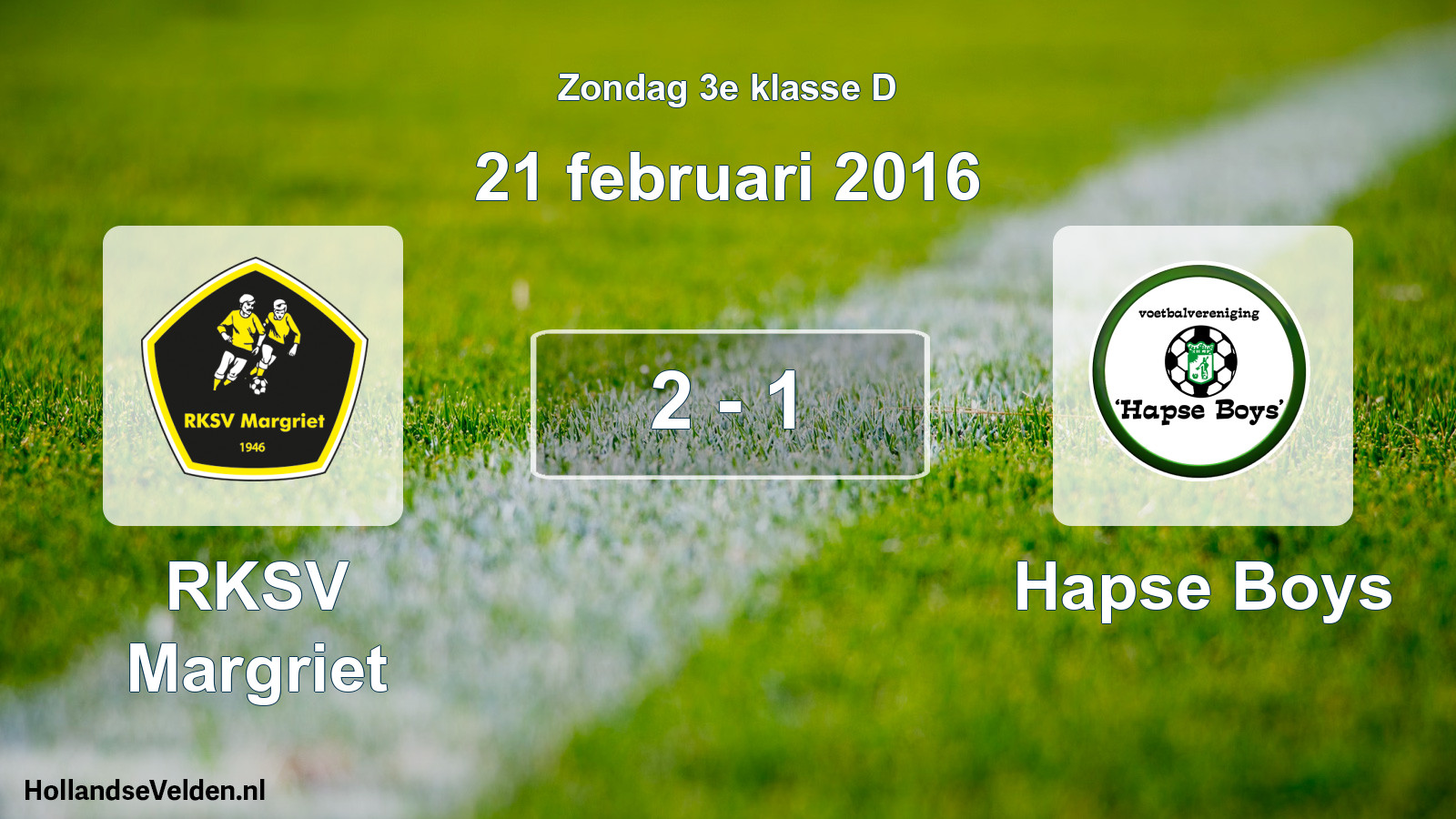 Total number of matches played: RKSV Margriet - Hapse Boys 2 - 1 (21 February 2016)