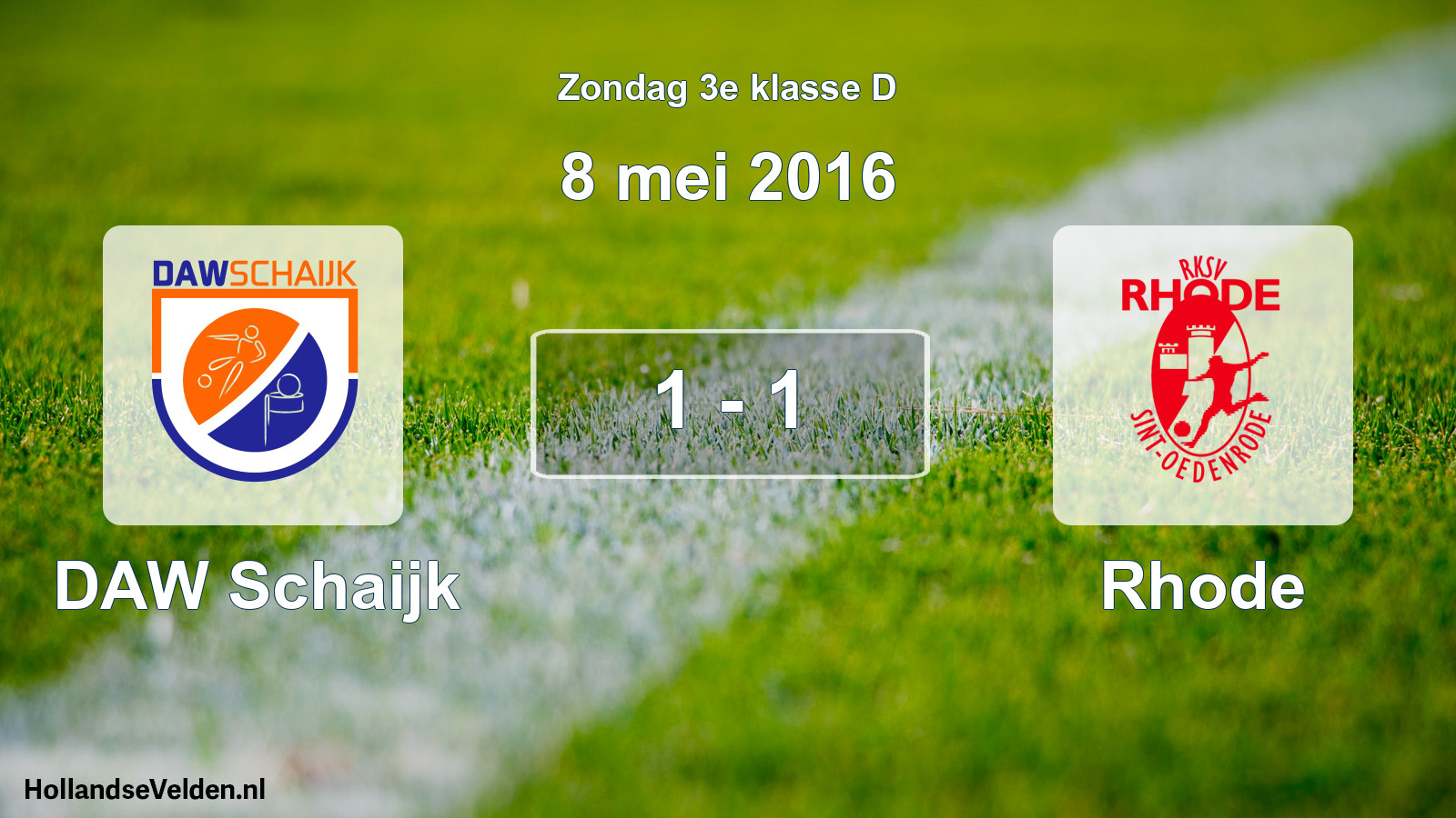 Total number of matches played: DAW Schaijk - Rhode 1 - 1 (8 May 2016)
