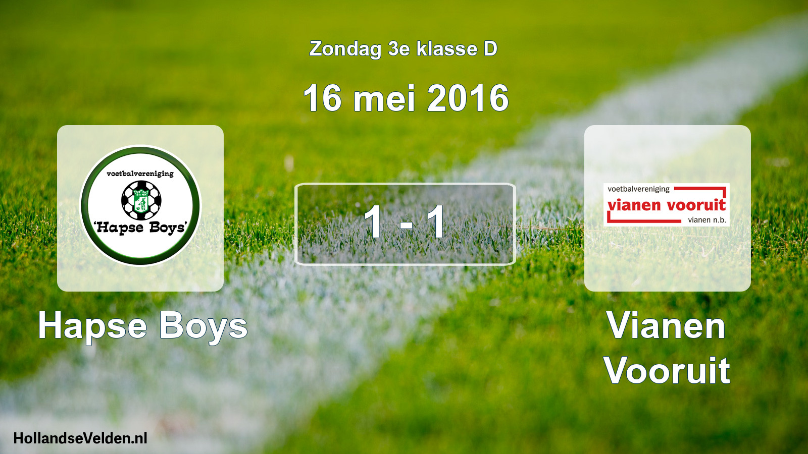 Total number of matches played: Hapse Boys - Vianen Vooruit 1 - 1 (16 May 2016)