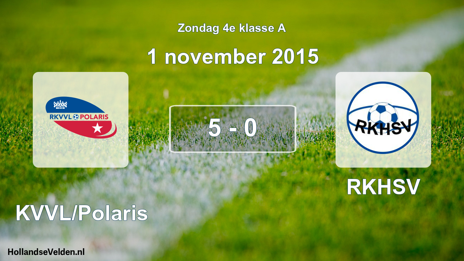 Total number of matches played: RKVVL/Polaris - RKHSV 5 - 0 (1 November 2015)