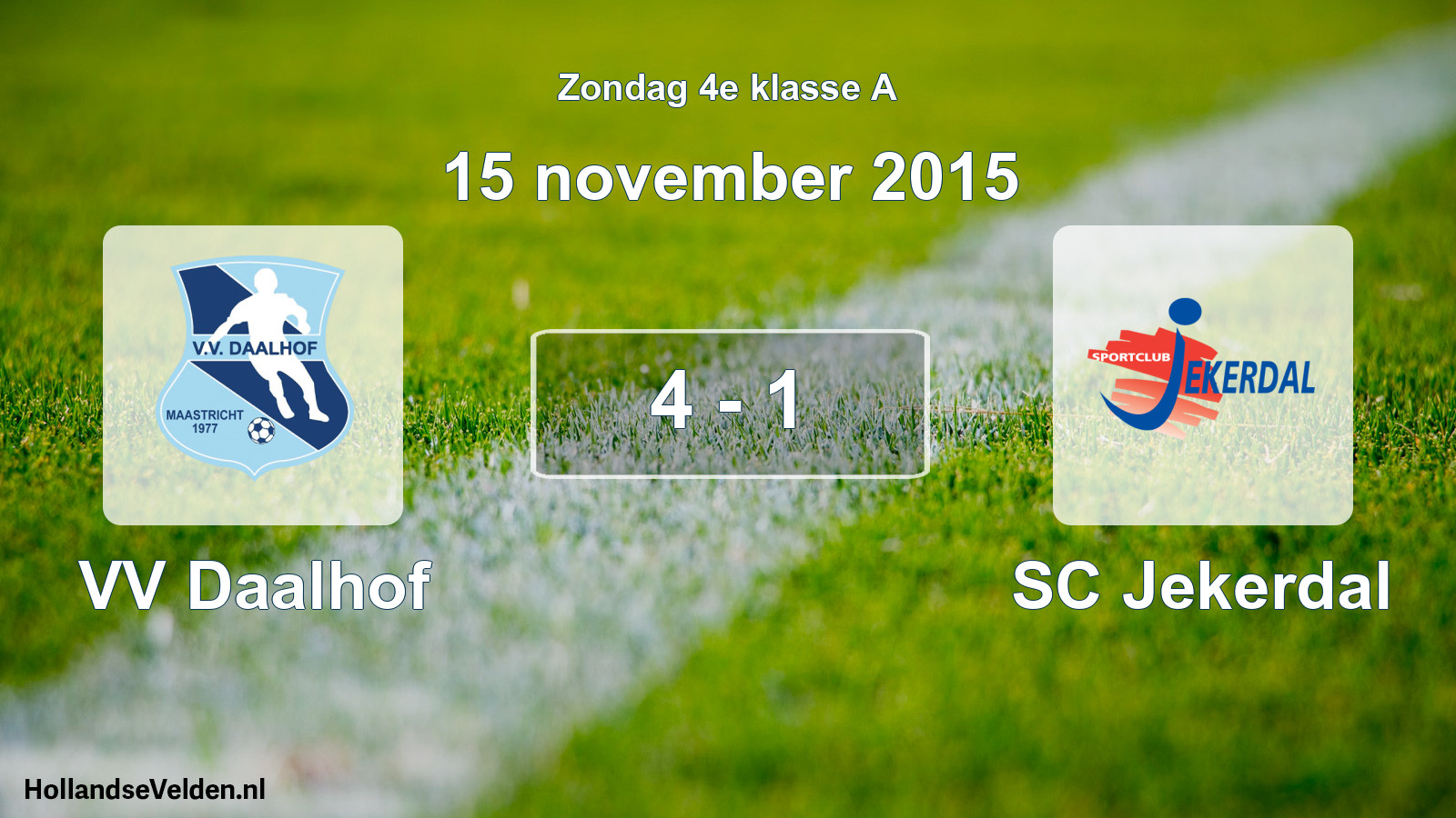 Total number of matches played: VV Daalhof - SC Jekerdal 4 - 1 (15 November 2015)