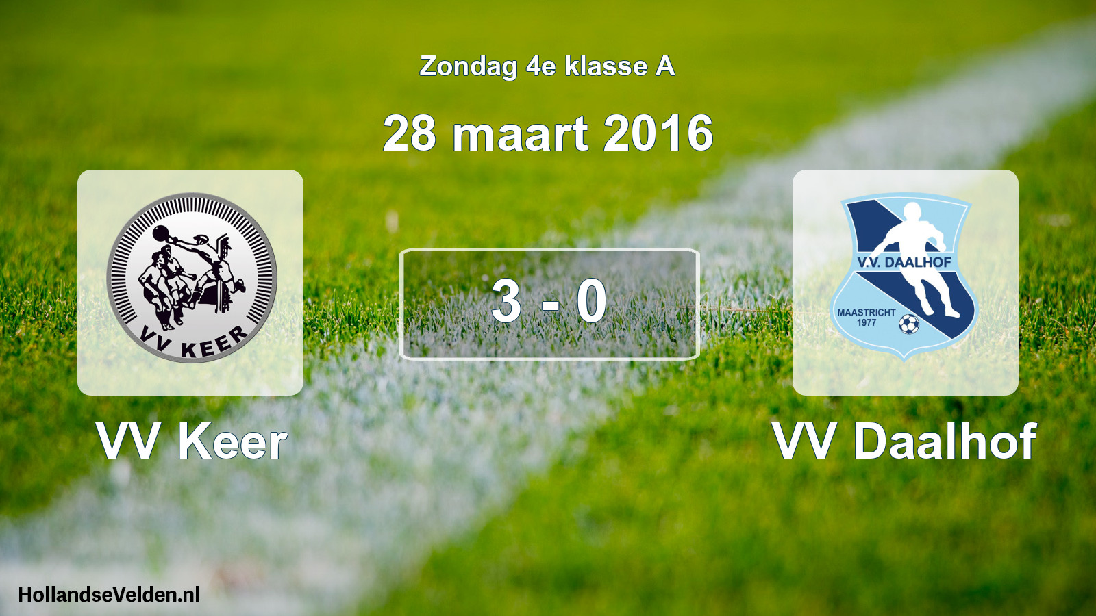 Total number of matches played: VV Keer - VV Daalhof 3 - 0 (28 March 2016)