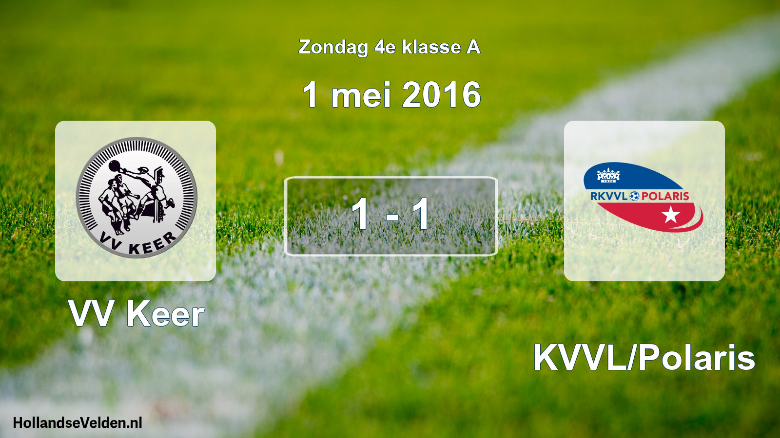 Total number of matches played: VV Keer - RKVVL/Polaris 1 - 1 (1 May 2016)