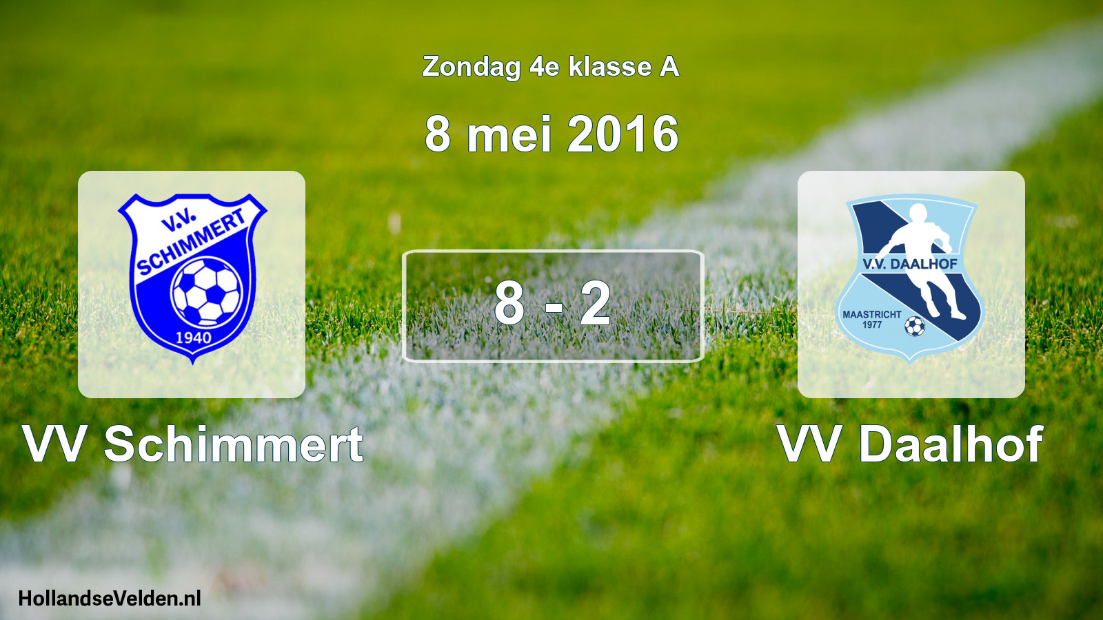 Total number of matches played: VV Schimmert - VV Daalhof 8 - 2 (8 May 2016)