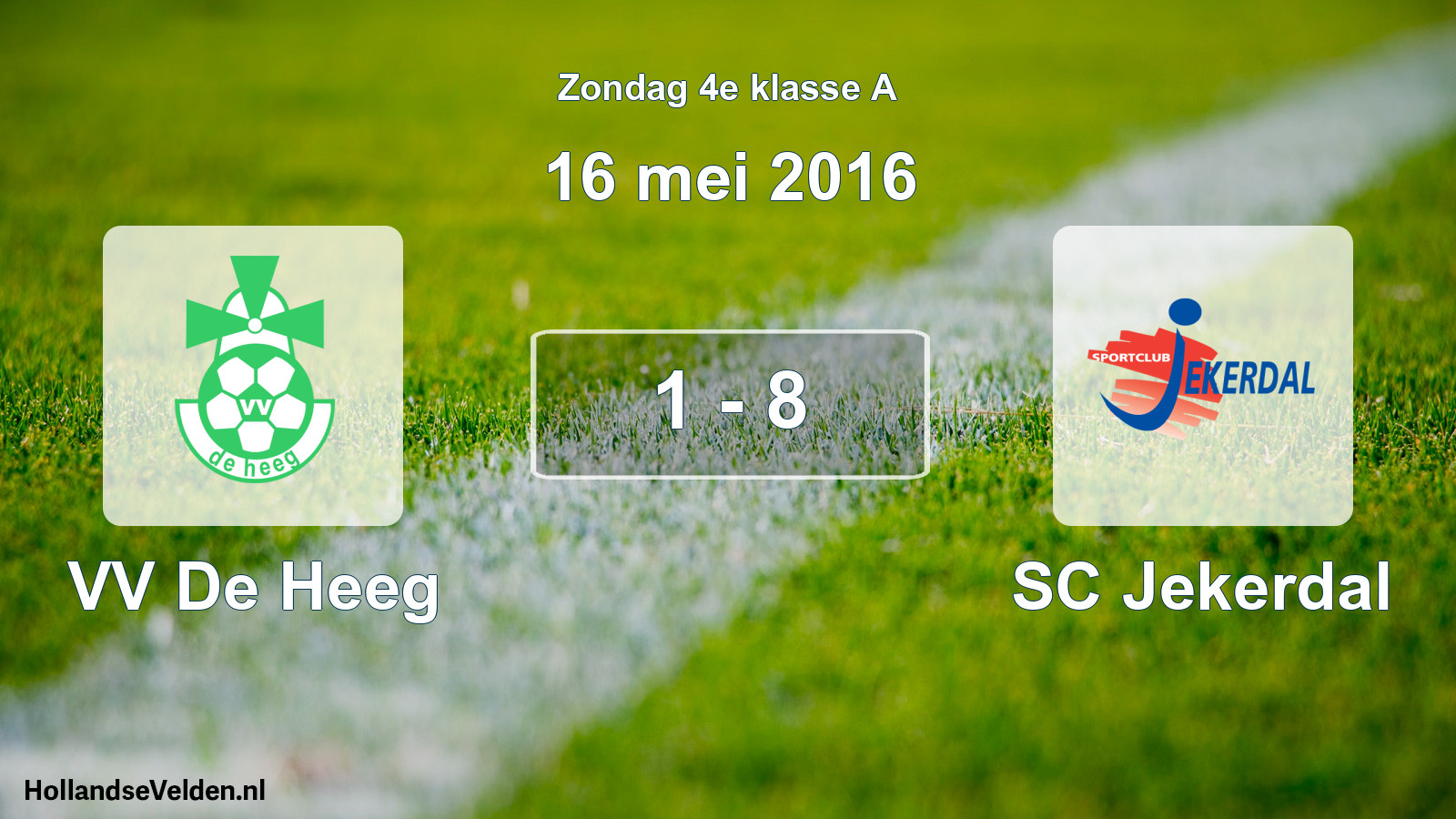Total number of matches played: VV De Heeg - SC Jekerdal 1 - 8 (16 May 2016)