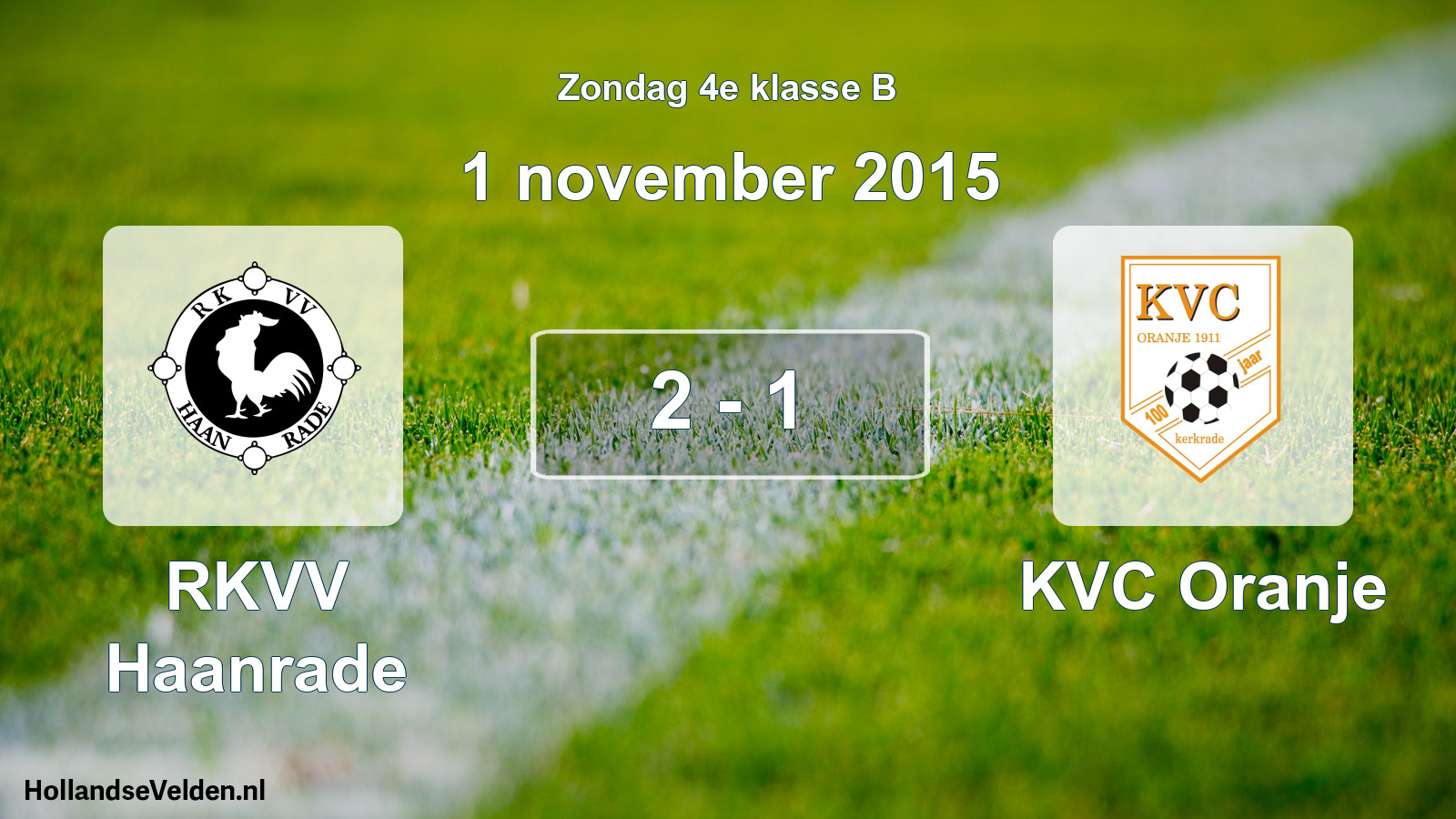 Total number of matches played: RKVV Haanrade - KVC Oranje 2 - 1 (1 November 2015)