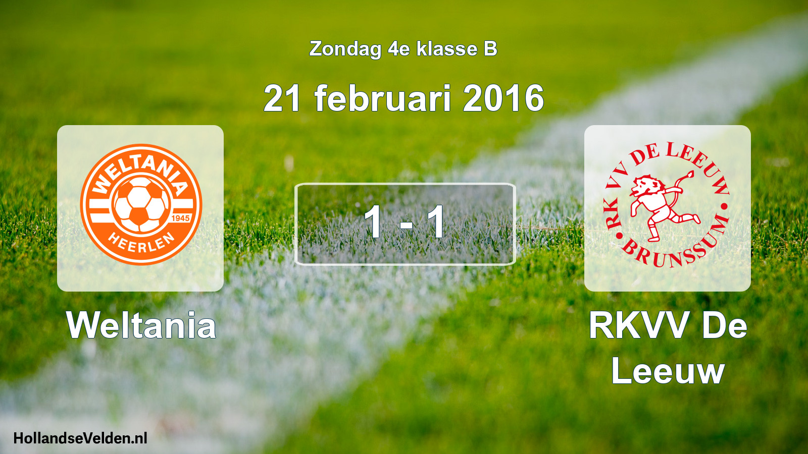 Total number of matches played: Weltania - RKVV De Leeuw 1 - 1 (21 February 2016)