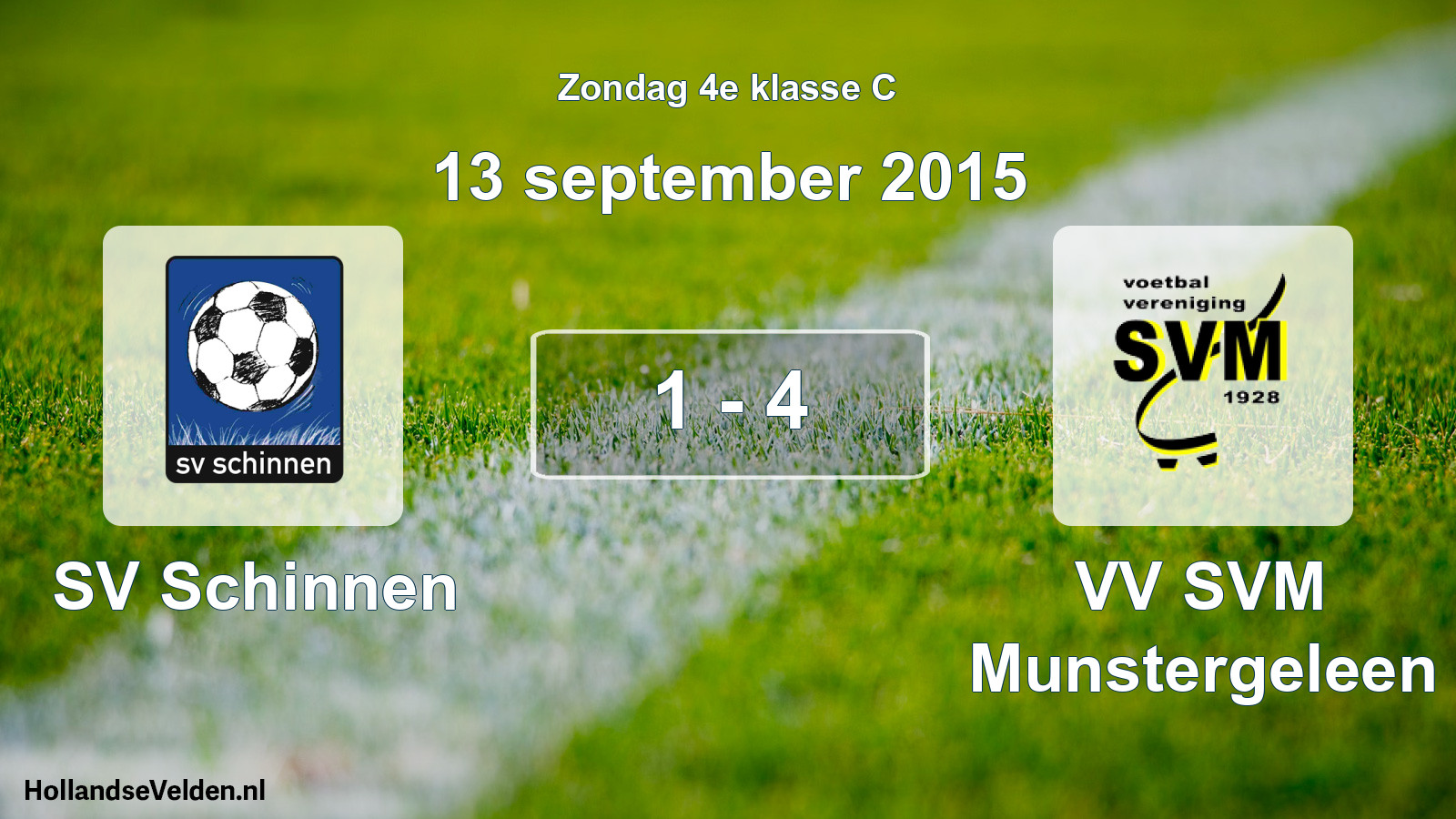 Total number of matches played: SV Schinnen - VV SVM Munstergeleen 1 - 4 (13 September 2015)