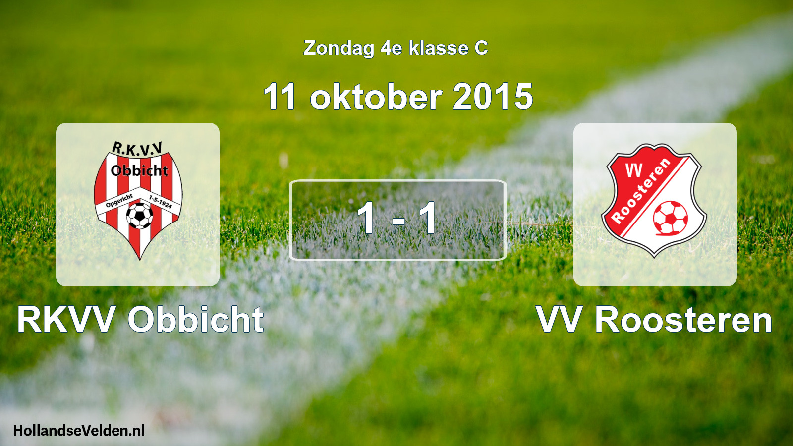 Total number of matches played: RKVV Obbicht - VV Roosteren 1 - 1 (11 October 2015)