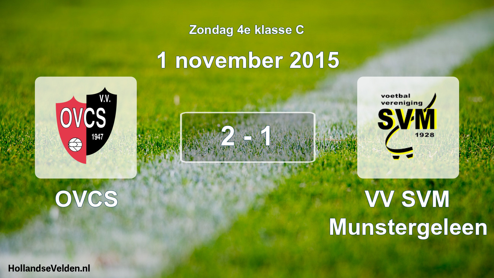Total number of matches played: OVCS - VV SVM Munstergeleen 2 - 1 (1 November 2015)