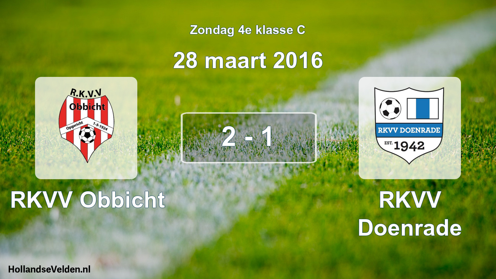 Total number of matches played: RKVV Obbicht - RKVV Doenrade 2 - 1 (28 March 2016)