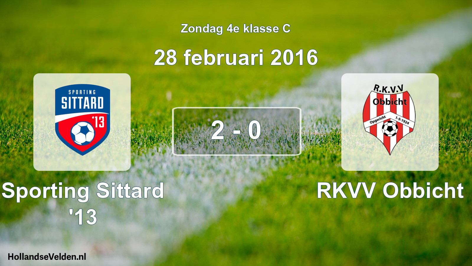 Total number of matches played: Sporting Sittard '13 - RKVV Obbicht 2 - 0 (28 February 2016)