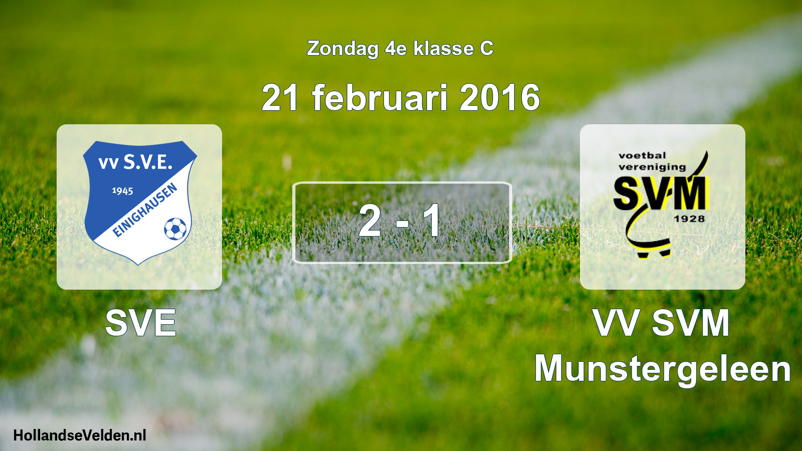 Total number of matches played: SVE - VV SVM Munstergeleen 2 - 1 (21 February 2016)