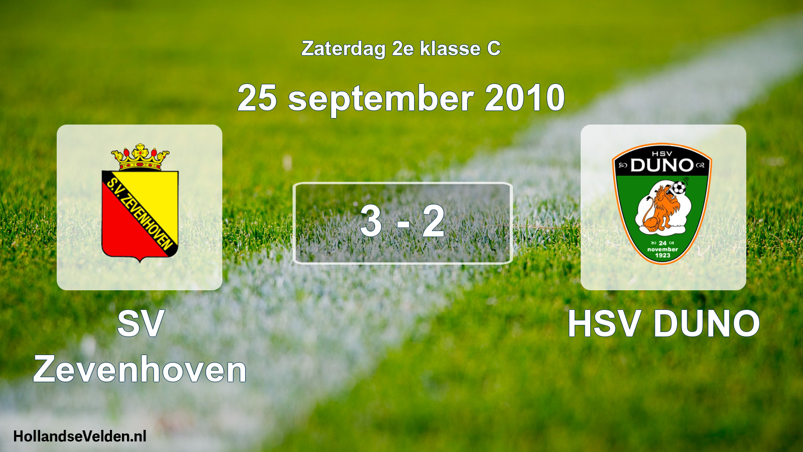 Total number of matches played: SV Zevenhoven - HSV DUNO 3 - 2 (25 September 2010)