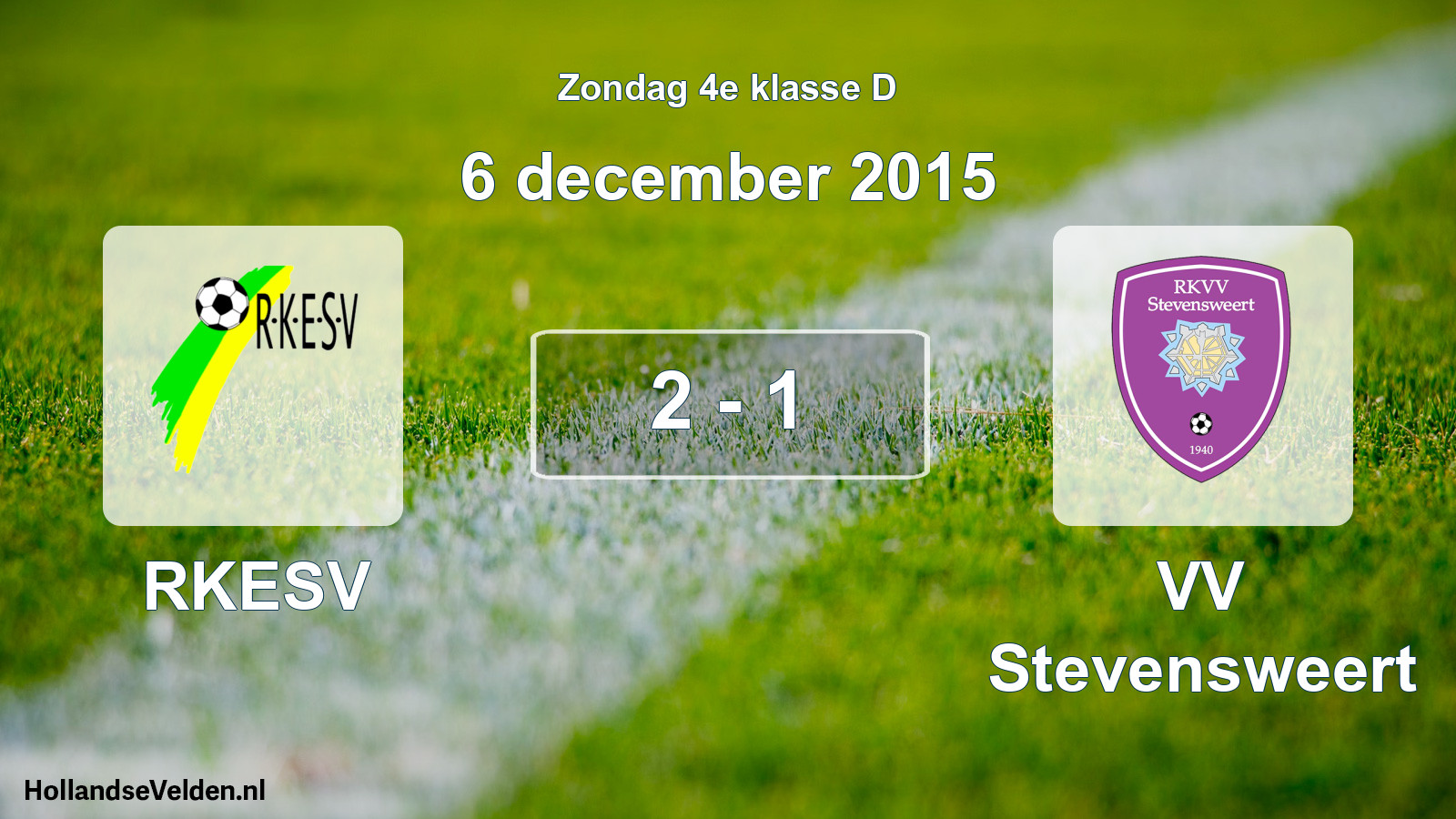 Total number of matches played: RKESV - VV Stevensweert 2 - 1 (6 December 2015)