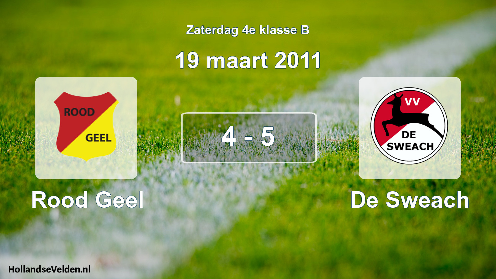 Total number of matches played: Rood Geel - De Sweach 4 - 5 (19 March 2011)