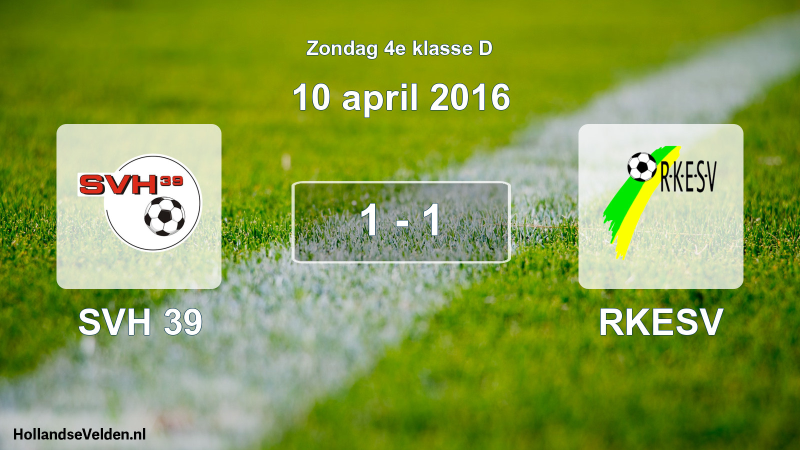 Total number of matches played: SVH 39 - RKESV 1 - 1 (10 April 2016)