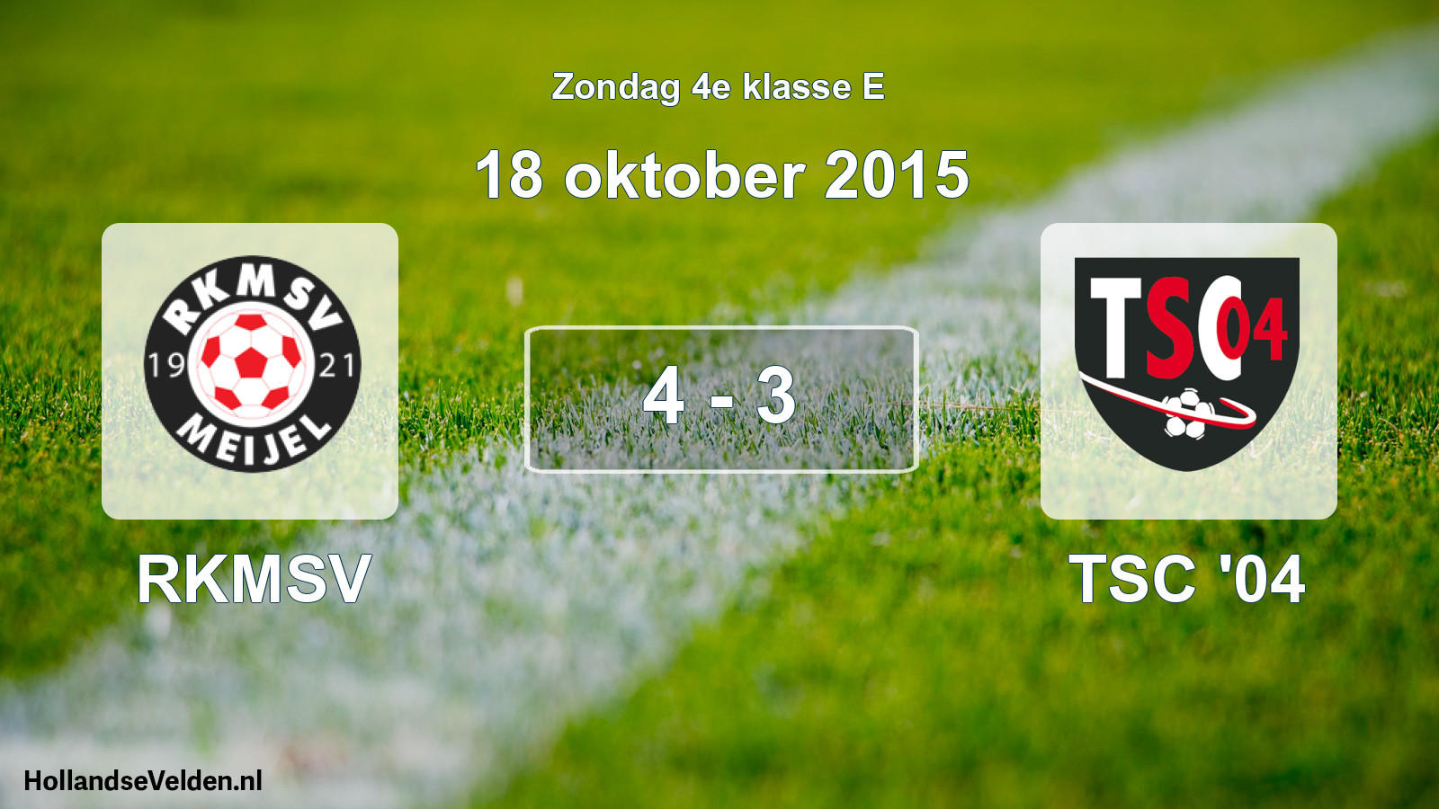 Total number of matches played: RKMSV - TSC '04 4 - 3 (18 October 2015)