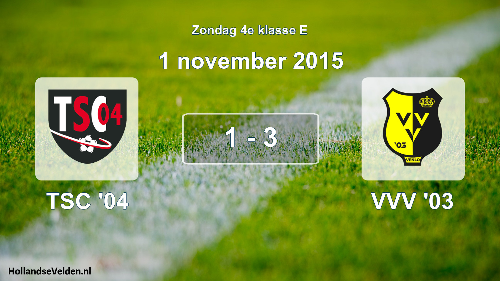 Total number of matches played: TSC '04 - VVV '03 1 - 3 (1 November 2015)