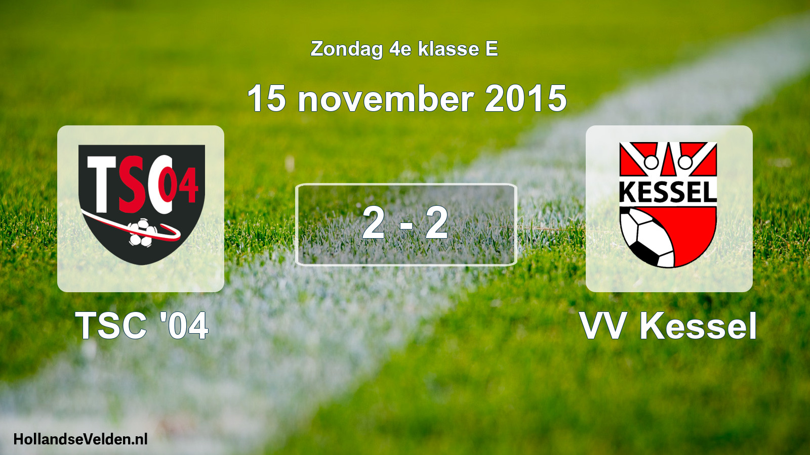 Total number of matches played: TSC '04 - VV Kessel 2 - 2 (15 November 2015)