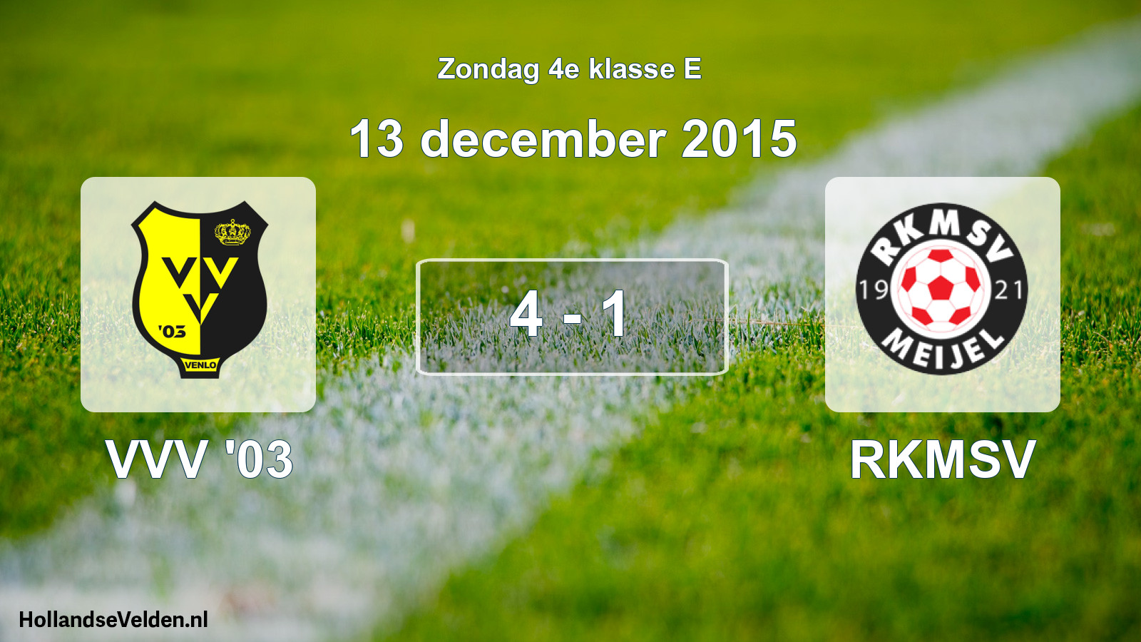 Total number of matches played: VVV '03 - RKMSV 4 - 1 (13 December 2015)