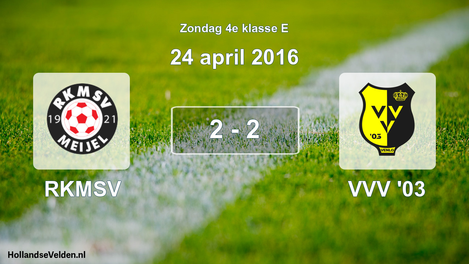 Total number of matches played: RKMSV - VVV '03 2 - 2 (24 April 2016)