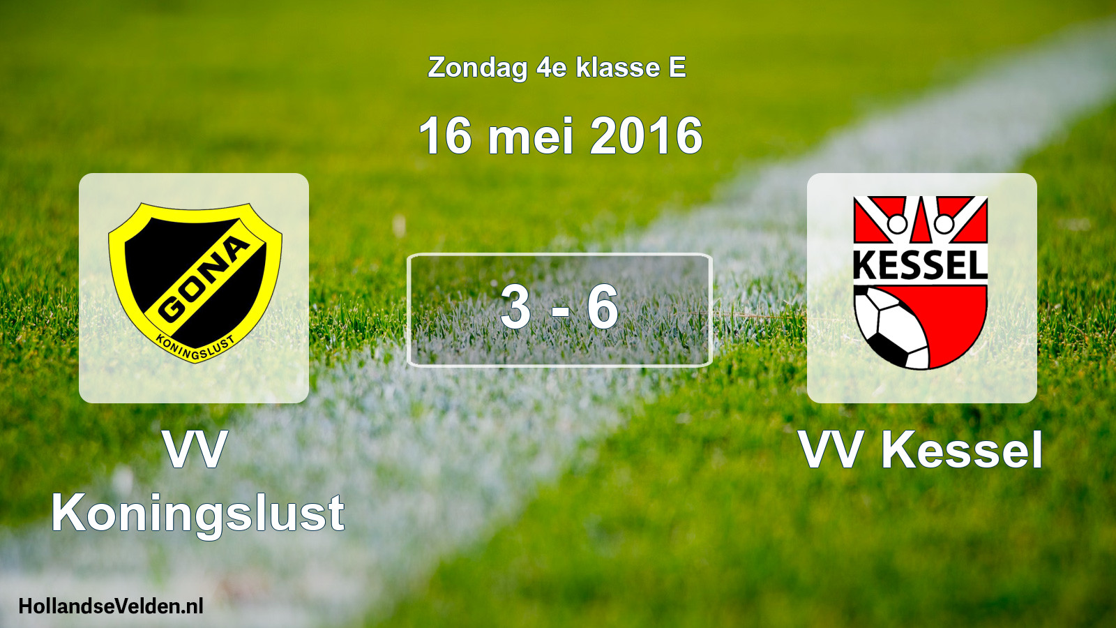Total number of matches played: VV Koningslust - VV Kessel 3 - 6 (16 May 2016)